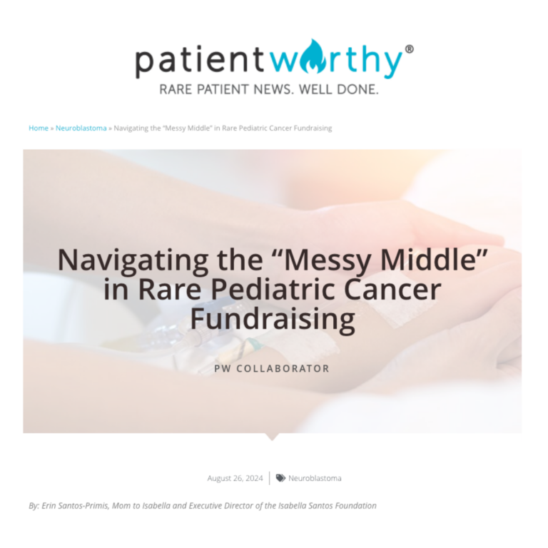 Article clip of Patient Worthy featuring ISF titled, "Navigating the 'Messy Middle' in Rare Pediatric Cancer Fundraising."