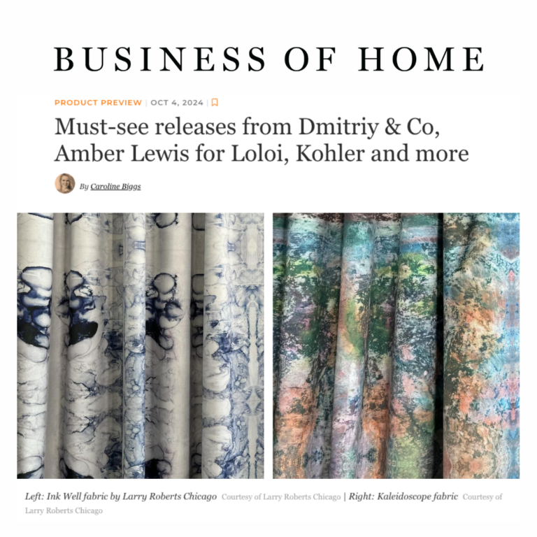 Graphic of Larry Roberts Chicago textiles in polychromatic Kaleidoscope, and the dazzling, jewel-tone-infused Ocean Depth Featured in Business of Home Newsletter